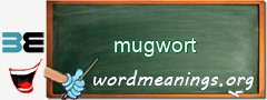 WordMeaning blackboard for mugwort